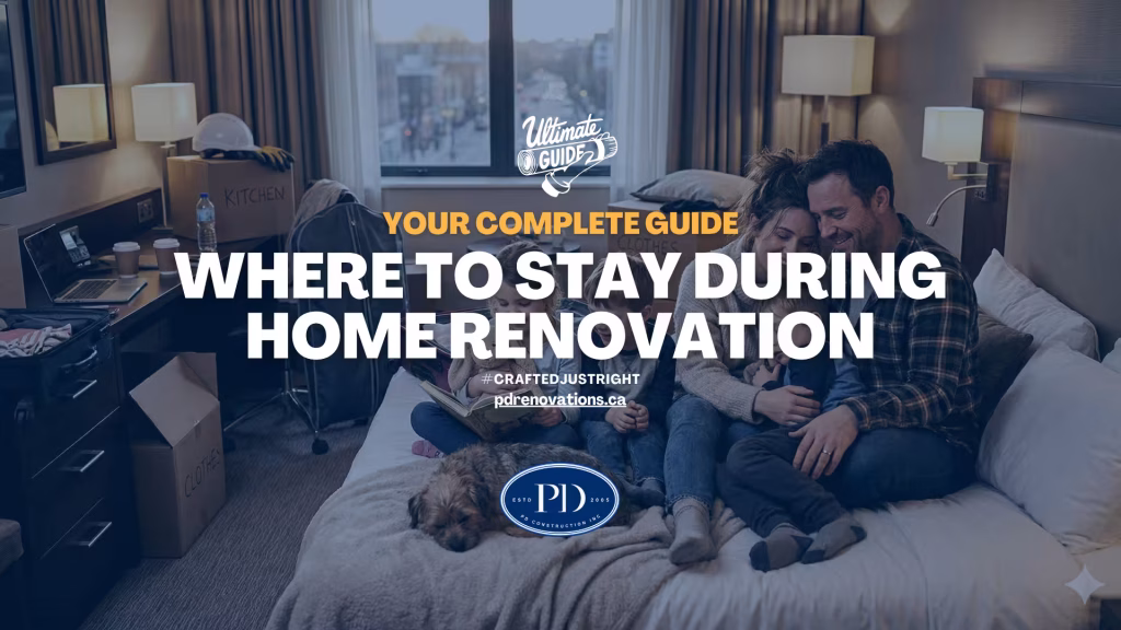 Where to Stay During Home Renovation in Canada